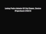 Download Loving Pedro Infante (01) by Chavez Denise [Paperback (2002)] Ebook Online