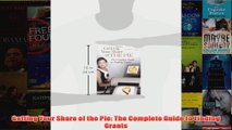 Download PDF  Getting Your Share of the Pie The Complete Guide to Finding Grants FULL FREE