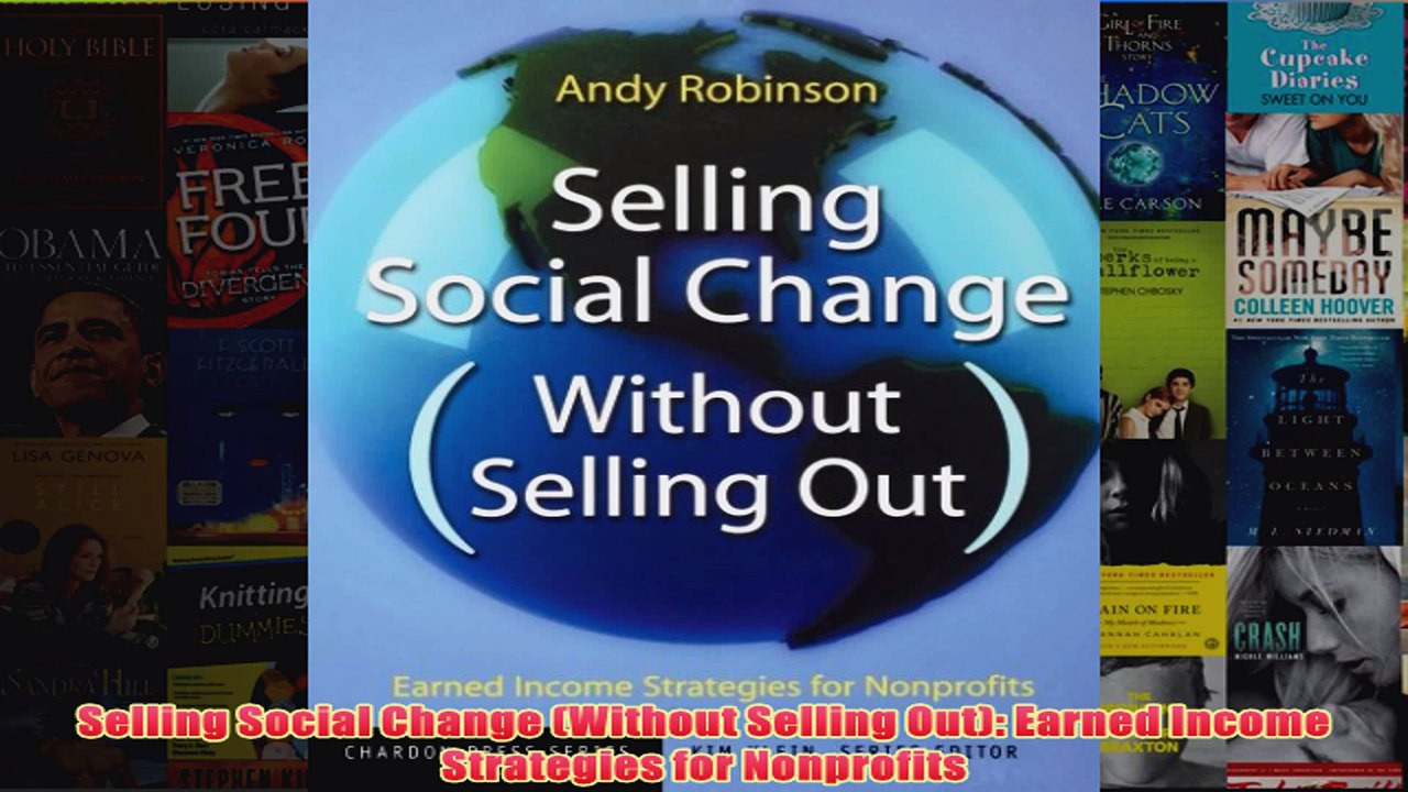 Download PDF  Selling Social Change Without Selling Out Earned Income Strategies for Nonprofits FULL FREE