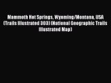 [PDF] Mammoth Hot Springs Wyoming/Montana USA (Trails Illustrated 303) (National Geographic