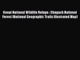 [PDF] Kenai National Wildlife Refuge : Chugach National Forest (National Geographic Trails