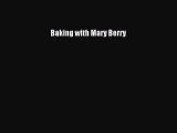 Read Baking with Mary Berry Ebook Free