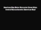 [PDF] American Map Metro Worcester Street Atlas: Central Massachusetts (American Map) Read