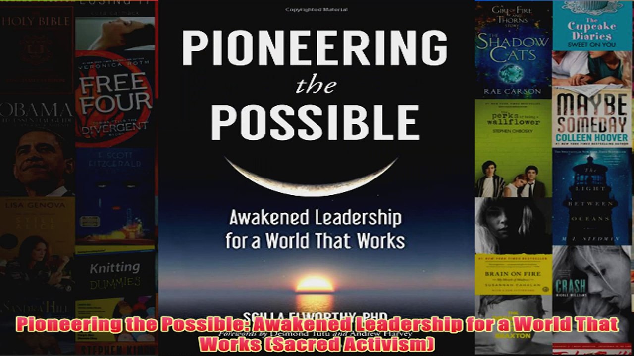 Download PDF  Pioneering the Possible Awakened Leadership for a World That Works Sacred Activism FULL FREE