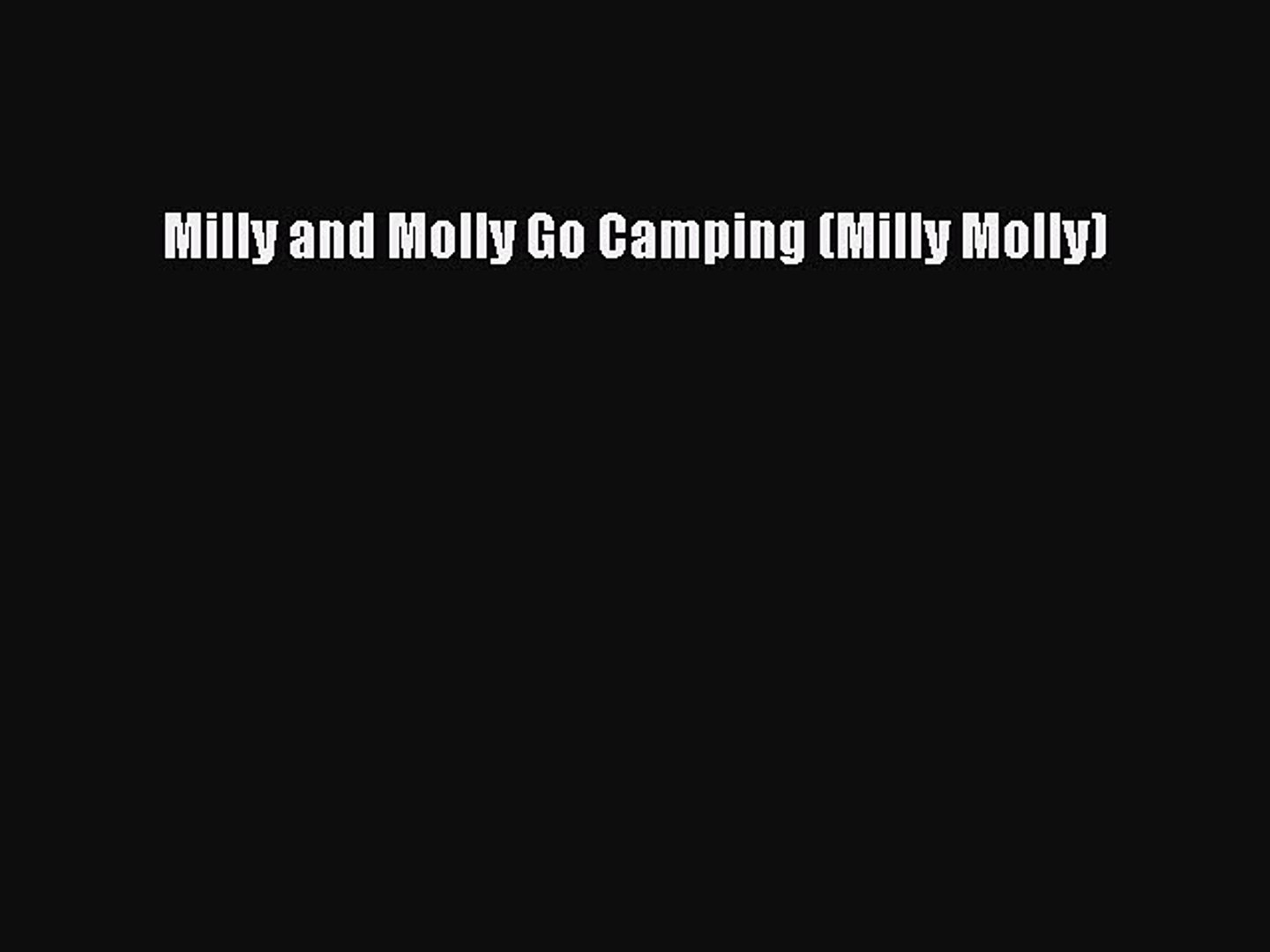 ⁣Download Milly and Molly Go Camping (Milly Molly) Free Books
