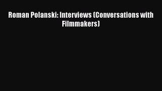 PDF Roman Polanski: Interviews (Conversations with Filmmakers)  EBook