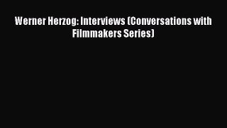 Download Werner Herzog: Interviews (Conversations with Filmmakers Series) Free Books