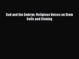 [PDF] God and the Embryo: Religious Voices on Stem Cells and Cloning [Download] Online