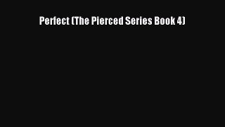 PDF Perfect (The Pierced Series Book 4) Free Books