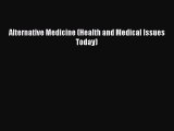 [PDF] Alternative Medicine (Health and Medical Issues Today) [Download] Full Ebook