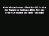 Download Chloe's Vegan Desserts: More than 100 Exciting New Recipes for Cookies and Pies Tarts