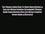 [PDF] The Thomas Guide Easy-To-Read Santa Barbara & San Luis Obispo Counties Streetguide (Thomas