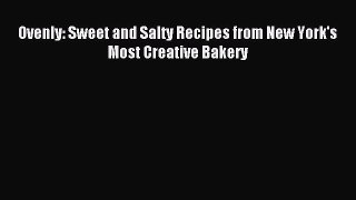 Read Ovenly: Sweet and Salty Recipes from New York's Most Creative Bakery Ebook Free