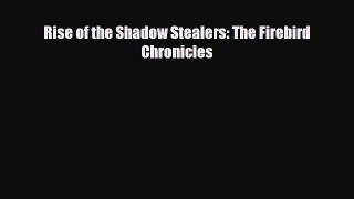 [Download] Rise of the Shadow Stealers: The Firebird Chronicles [Download] Online