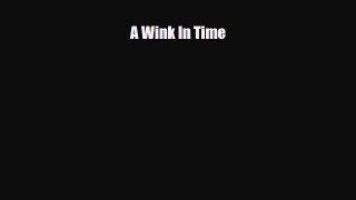 [Download] A Wink In Time [Download] Online