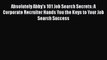 [PDF] Absolutely Abby's 101 Job Search Secrets: A Corporate Recruiter Hands You the Keys to
