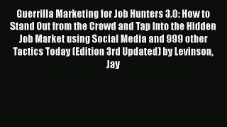 [PDF] Guerrilla Marketing for Job Hunters 3.0: How to Stand Out from the Crowd and Tap Into
