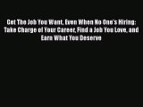 [PDF] Get The Job You Want Even When No One's Hiring: Take Charge of Your Career Find a Job