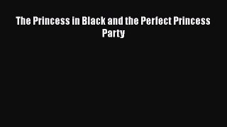 Download The Princess in Black and the Perfect Princess Party  EBook