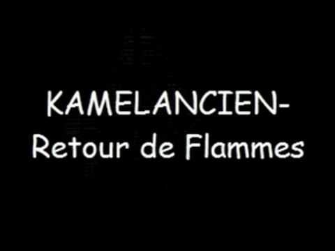 KAMELANCIEN-Retour De Flammes