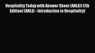Download Hospitality Today with Answer Sheet (AHLEI) (7th Edition) (AHLEI - Introduction to