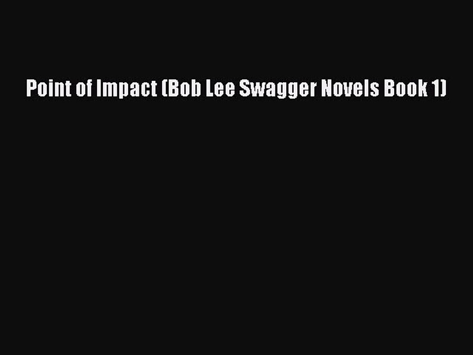 [PDF] Point of Impact (Bob Lee Swagger Novels Book 1) [Download] Full Ebook
