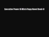 [PDF] Executive Power (A Mitch Rapp Novel Book 4) [Download] Online