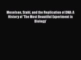 [PDF] Meselson Stahl and the Replication of DNA: A History of 'The Most Beautiful Experiment