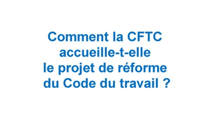 Réforme du code du travail - Philippe Louis - CFTC - 25 février 2016