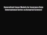 PDF Generalized Linear Models for Insurance Data (International Series on Actuarial Science)