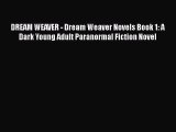 Download DREAM WEAVER - Dream Weaver Novels Book 1: A Dark Young Adult Paranormal Fiction Novel