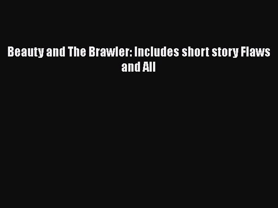 Download Beauty and The Brawler: Includes short story Flaws and All  Read Online