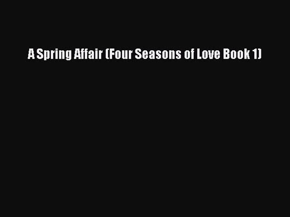 PDF A Spring Affair (Four Seasons of Love Book 1)  EBook