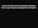 Download Project Risk Management Guidelines: Managing Risk in Large Projects and Complex Procurements