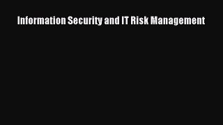 Download Information Security and IT Risk Management Free Books