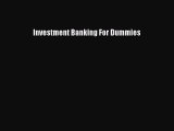 PDF Investment Banking For Dummies  Read Online