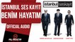 İstanbul Ses Kayıt - Benim Hayatım ( Official Audio )
