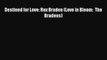 Download Destined for Love: Rex Braden (Love in Bloom:  The Bradens) Free Books