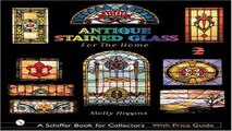 Read Antique Stained Glass for the Home  Schiffer Book for Collectors with Price Guide  Ebook pdf