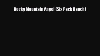 Download Rocky Mountain Angel (Six Pack Ranch) Ebook Online