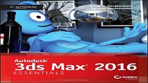 Read Autodesk 3ds Max 2016 Essentials Ebook pdf download