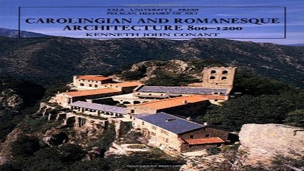 Read Carolingian and Romanesque Architecture  800 1200  The Yale University Press Pelican History