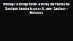 Read A Village to Village Guide to Hiking the Camino De Santiago: Camino Frances: St Jean -