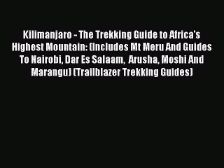 Download Kilimanjaro - The Trekking Guide to Africa's Highest Mountain: (Includes Mt Meru And