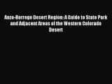 Download Anza-Borrego Desert Region: A Guide to State Park and Adjacent Areas of the Western