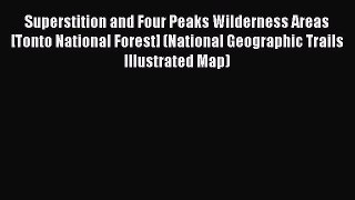 Read Superstition and Four Peaks Wilderness Areas [Tonto National Forest] (National Geographic