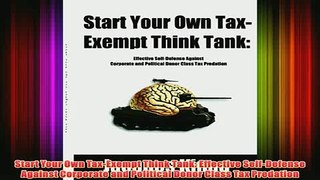 Download PDF  Start Your Own TaxExempt Think Tank Effective SelfDefense Against Corporate and FULL FREE