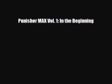 [Download] Punisher MAX Vol. 1: In the Beginning [Read] Online