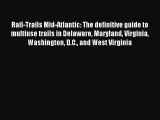 Read Rail-Trails Mid-Atlantic: The definitive guide to multiuse trails in Delaware Maryland