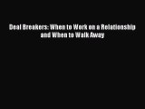 Read Deal Breakers: When to Work on a Relationship and When to Walk Away Ebook Free